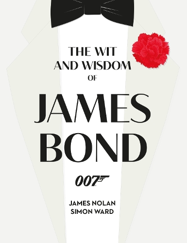 The Wit and Wisdom of James Bond (Hardback)