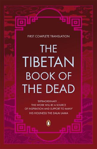 The Tibetan Book of the Dead: First Complete Translation (Paperback)