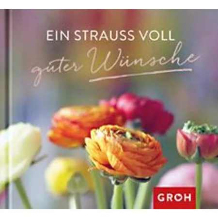 Groh Ein Strauß voll guter Wünsche