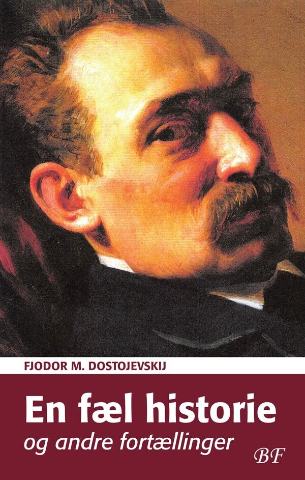 En Fæl Historie Og Andre Fortællinger - Fjodor M. Dostojevskij - Bog