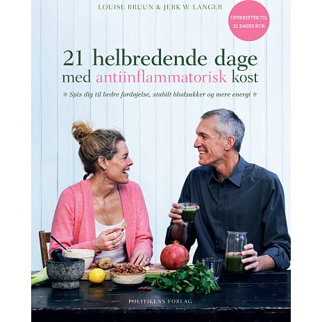 21 helbredende dage med antiinflammatorisk kost - Jerk Langer og Louise Bruun