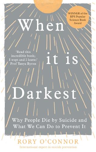 When It Is Darkest: Why People Die by Suicide and What We Can Do to Prevent It (Paperback)
