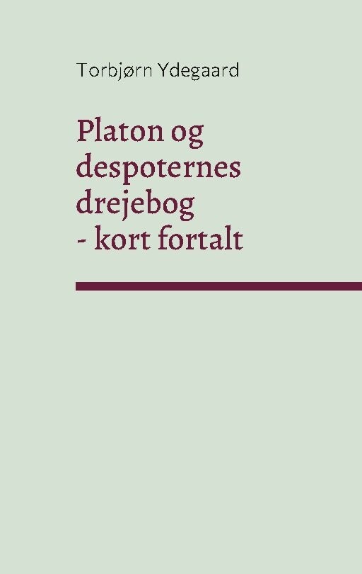 Platon Og Despoternes Drejebog - Torbjørn Ydegaard - Bog