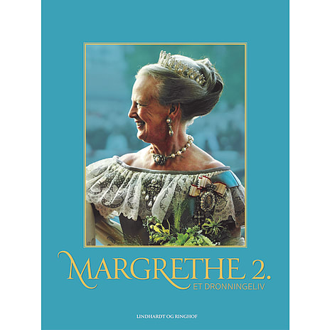 Margrethe 2. - Et dronningeliv