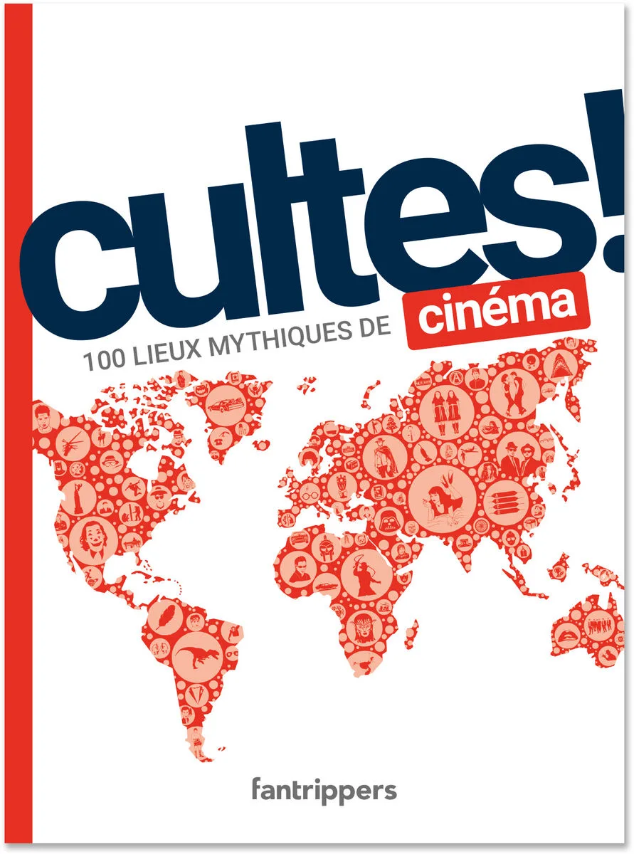Cultes ! Cinéma - 100 lieux mythiques de cinéma Livres