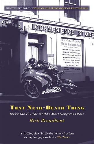 That Near Death Thing: Inside the Most Dangerous Race in the World (Paperback)