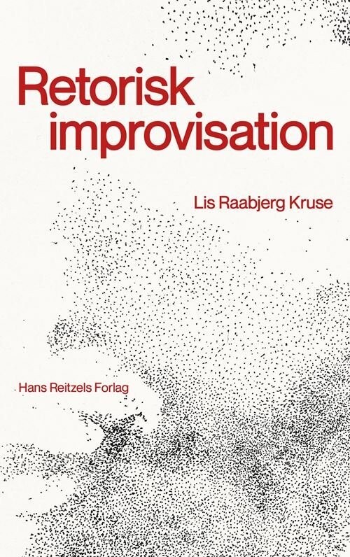 Retorisk Improvisation - Lis Raabjerg Kruse - Bog