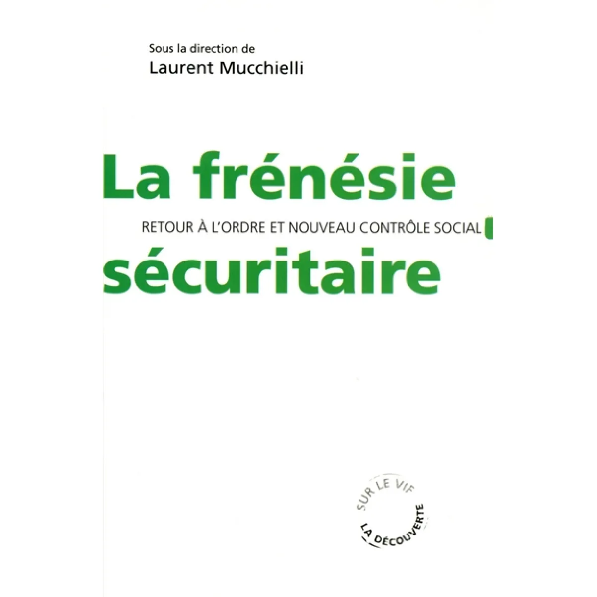 La frénésie sécuritaire : retour à l'ordre et nouveau contrôle social · Occasion