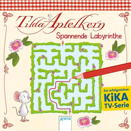 Arena Tilda Apfelkern. Spannende Labyrinthe
