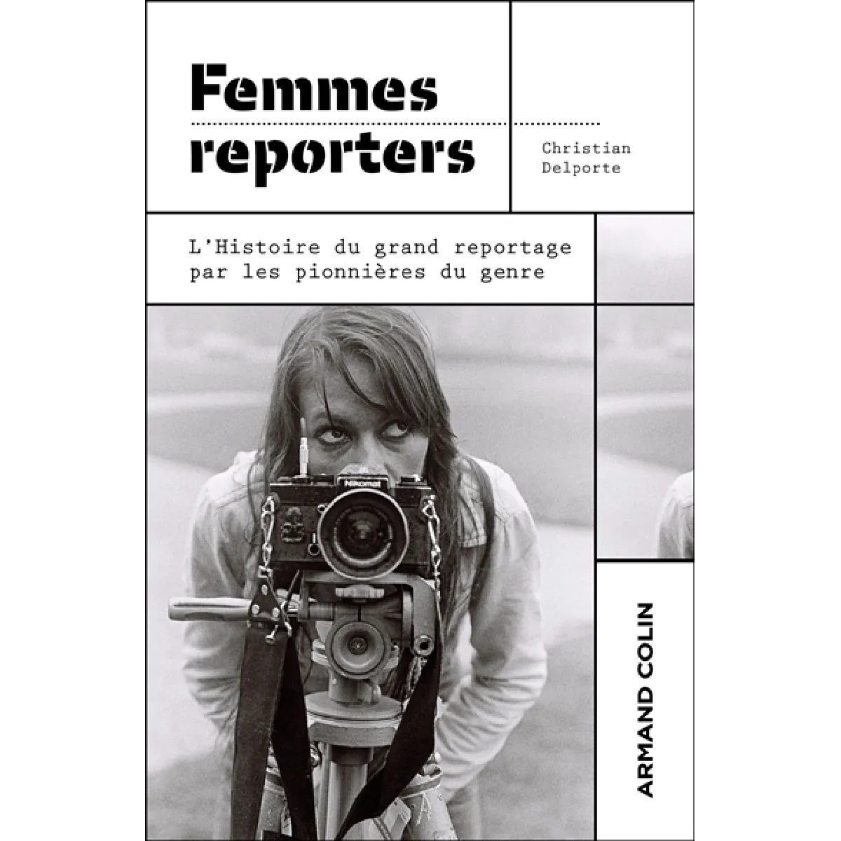Femmes reporters : l'histoire du grand reportage par les pionnières du genre · Occasion