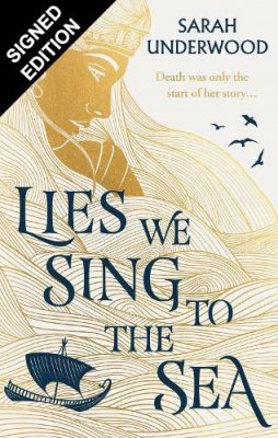 Lies We Sing to the Sea: Signed Edition (Hardback)