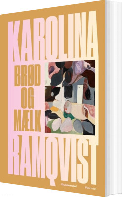 Brød Og Mælk - Karolina Ramqvist - Bog