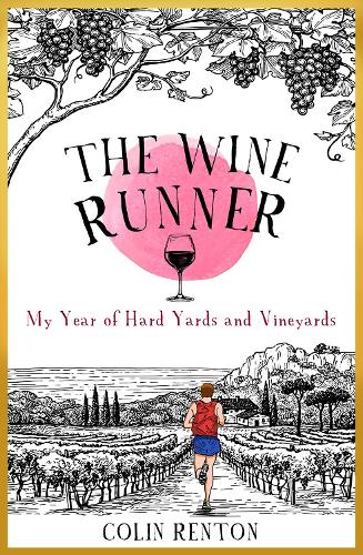 The Wine Runner: My Year of Hard Yards and Vineyards (Paperback)