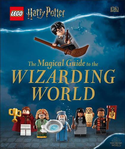 LEGO Harry Potter The Magical Guide to the Wizarding World (Hardback)