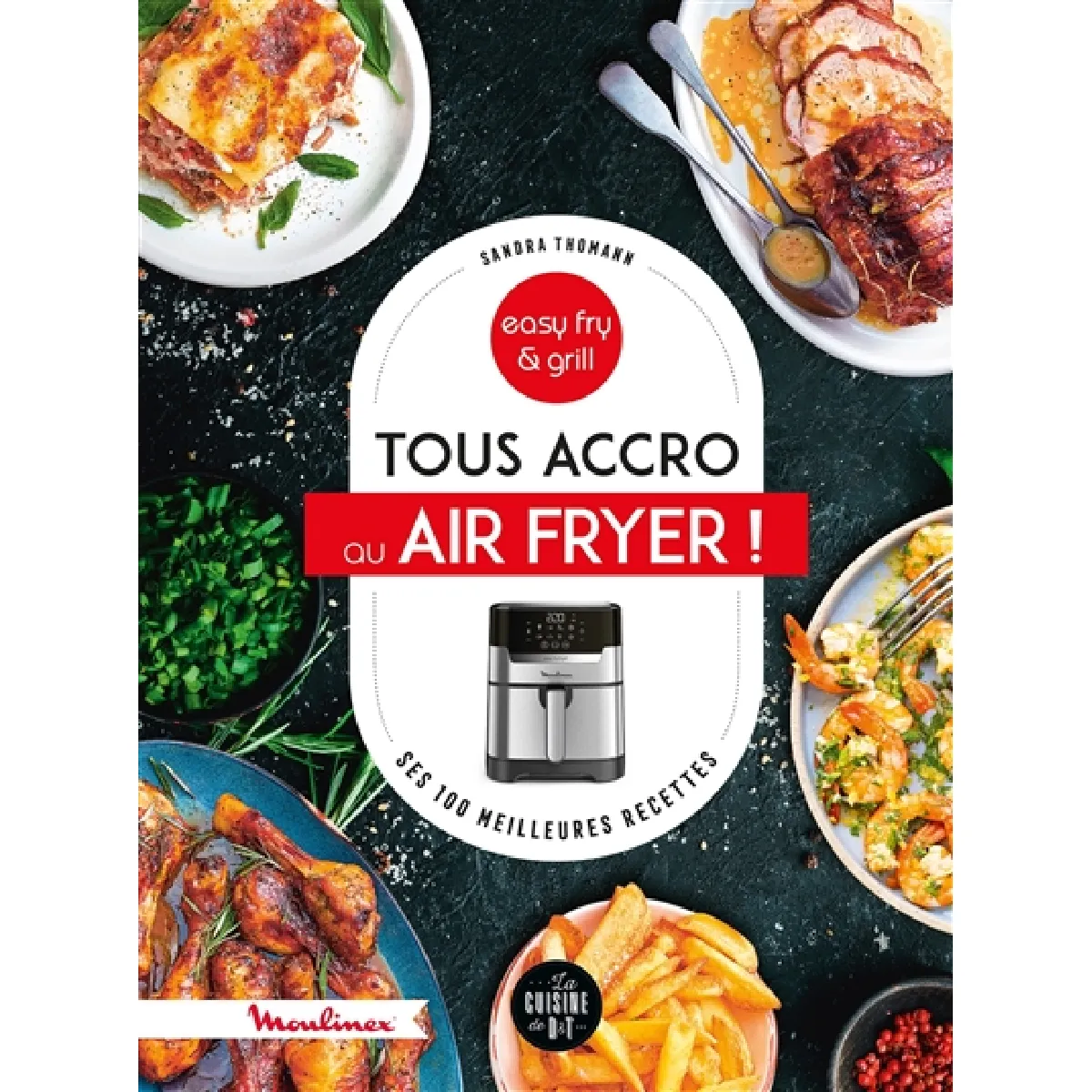 Tous accro au Air fryer ! : ses 100 meilleures recettes : easy fry & grill · Occasion
