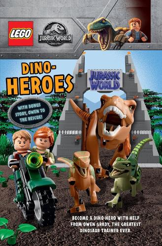 Dino Heroes (with bonus story Owen to the Rescue) - LEGO Jurassic World (Hardback)