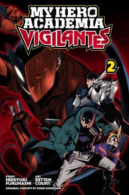 My Hero Academia: Vigilantes, Vol. 2 - My Hero Academia: Vigilantes 2 (Paperback)
