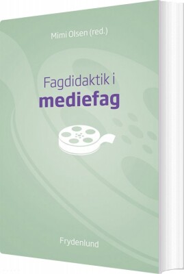 Fagdidaktik I Mediefag - Mimi Olsen - Bog