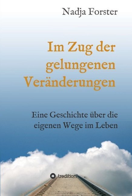 Im Zug der gelungenen Veränderungen