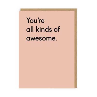 You're All Kinds of Awesome Card
