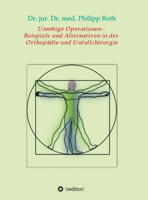 Unnötige Operationen -  Beispiele und Alternativen in der  Orthopädie und Unfallchirurgie