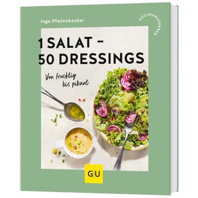 1 Salat - 50 Dressings - Von fruchtig bis pikant