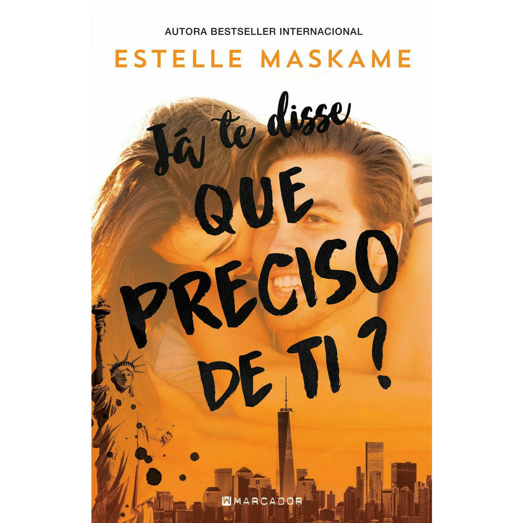 Já Te Disse que Preciso de Ti? de Estelle Maskame