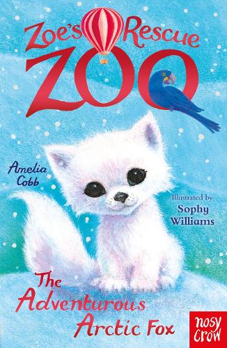 Zoe's Rescue Zoo: The Adventurous Arctic Fox - Zoe's Rescue Zoo (Paperback)