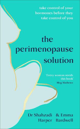 The Perimenopause Solution: Take control of your hormones before they take control of you (Paperback)