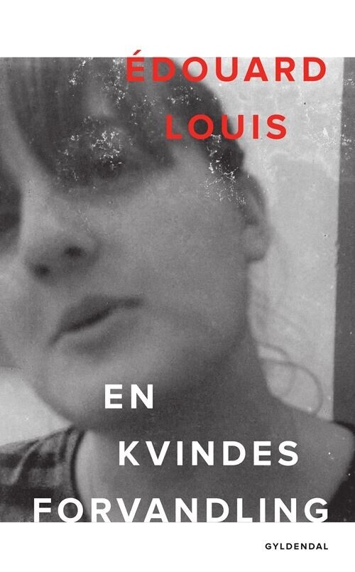 En Kvindes Forvandling - Édouard Louis - Bog