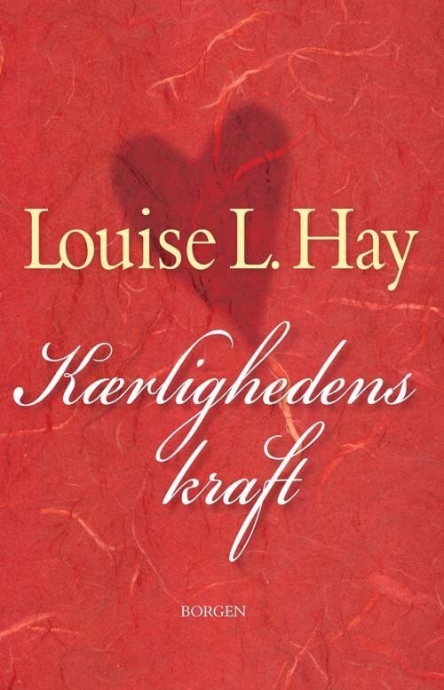 Kærlighedens Kraft - Louise L. Hay - Bog