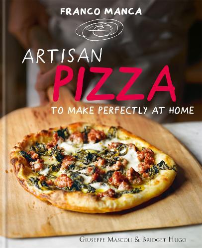 Franco Manca, Artisan Pizza to Make Perfectly at Home (Hardback)