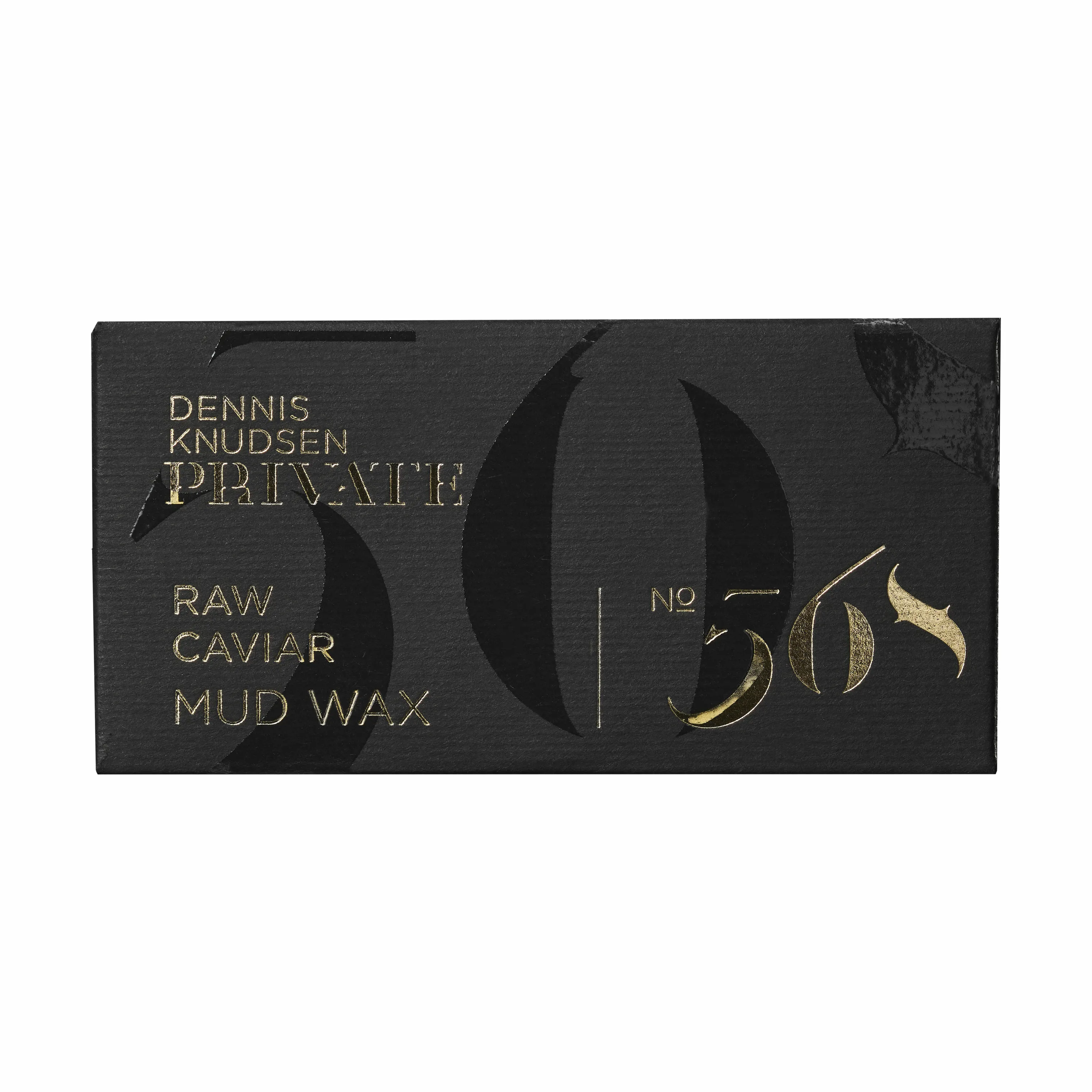 Dennis Knudsen PRIVATE Raw Caviar Mud Wax