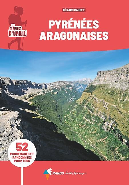 RANDO EDITIONS - SENTIERS EMILIE PYRENEES ARAGONAISES