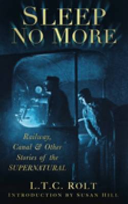 Sleep No More: Railway, Canal and Other Stories of the Supernatural (Paperback)