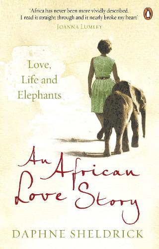 An African Love Story: Love, Life and Elephants (Paperback)