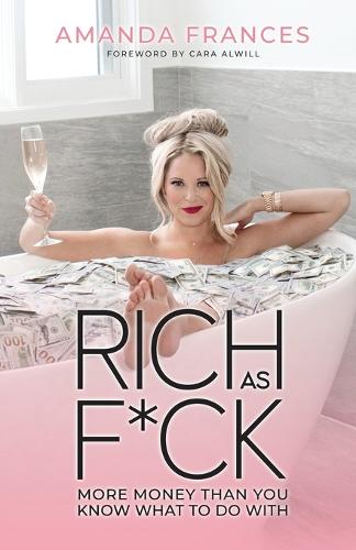 Rich as F*ck: More Money Than You Know What to Do With (Paperback)