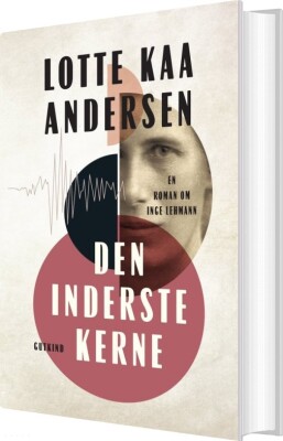 Den Inderste Kerne - Lotte Kaa Andersen - Bog