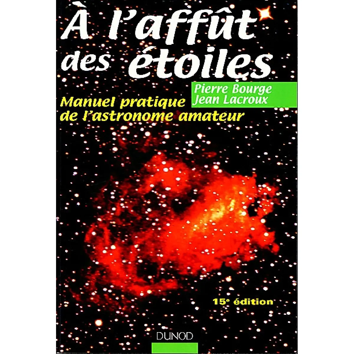 A l'affût des étoiles : manuel pratique de l'astronome amateur · Occasion