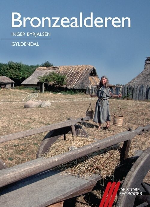 Bronzealderen - Inger Byrjalsen - Bog