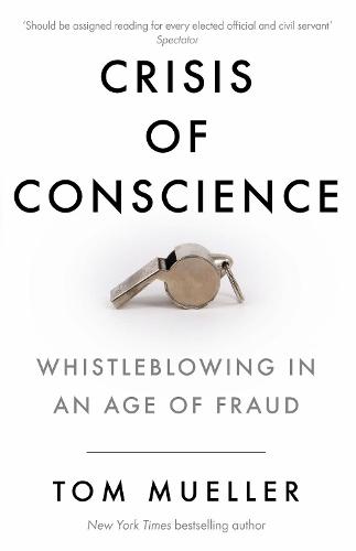 Crisis of Conscience: Whistleblowing in an Age of Fraud (Paperback)