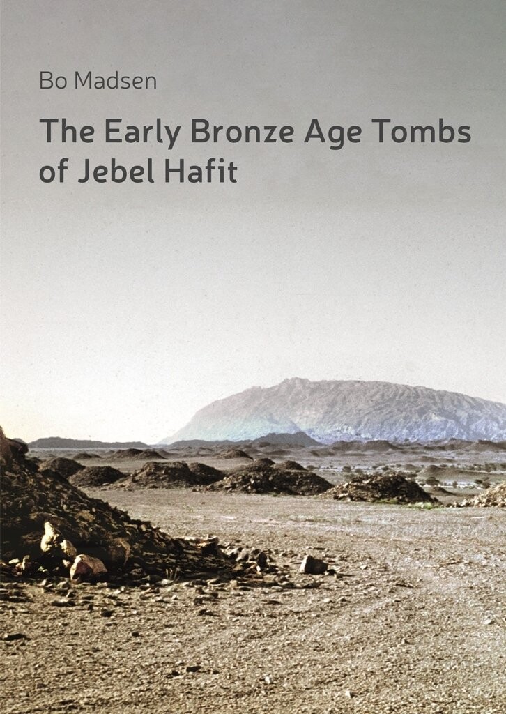 The Early Bronze Age Tombs Of Jebel Hafit - Bo Madsen - English Book