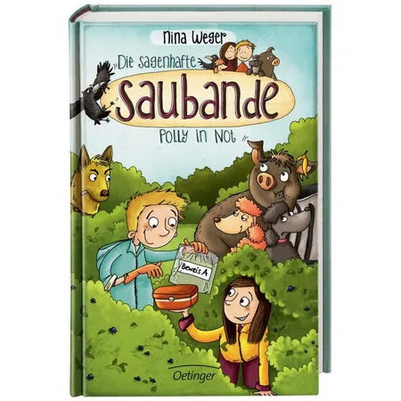 Oetinger Weger, Nina Die sagenhafte Saubande Polly in Not Band 2