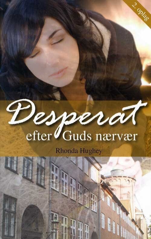 Desperat Efter Guds Nærvær - Rhonda Hughey - Bog<span class=