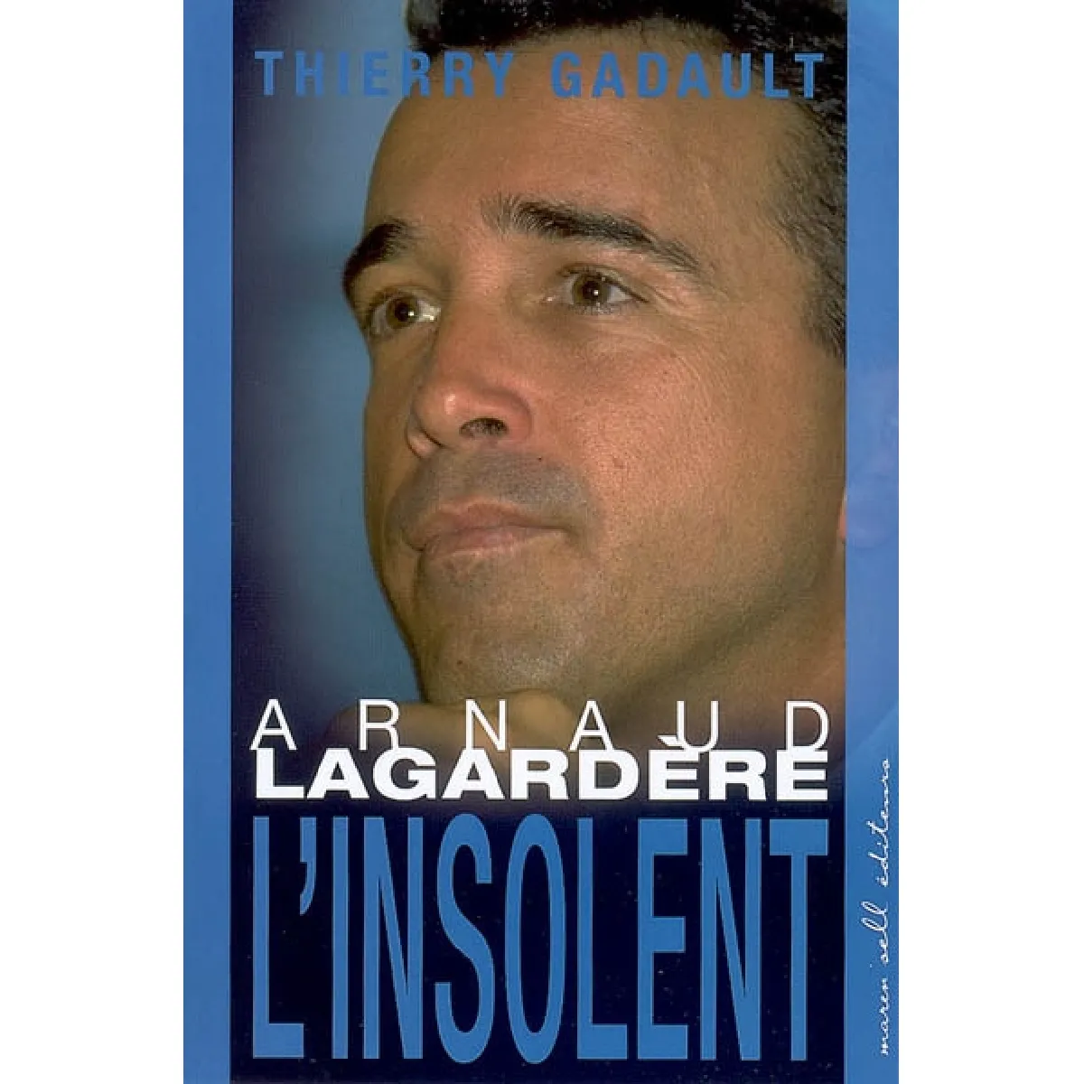 Arnaud Lagardère : l'insolent · Occasion