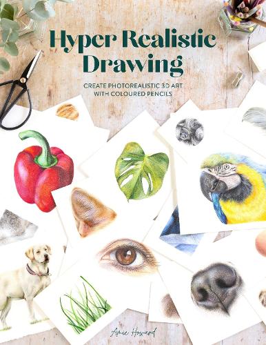 Hyper Realistic Drawing: How to Create Realistic 3D Art with Coloured Pencils (Paperback)