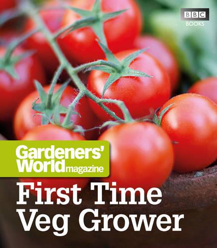 Gardeners' World: First Time Veg Grower (Paperback)