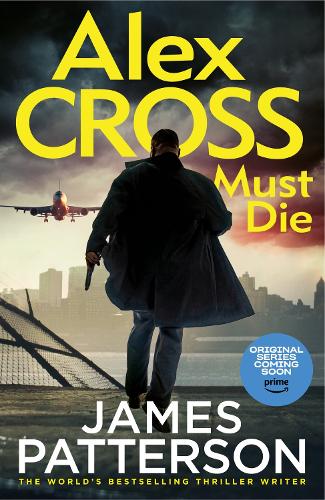 Alex Cross Must Die - Alex Cross (Hardback)