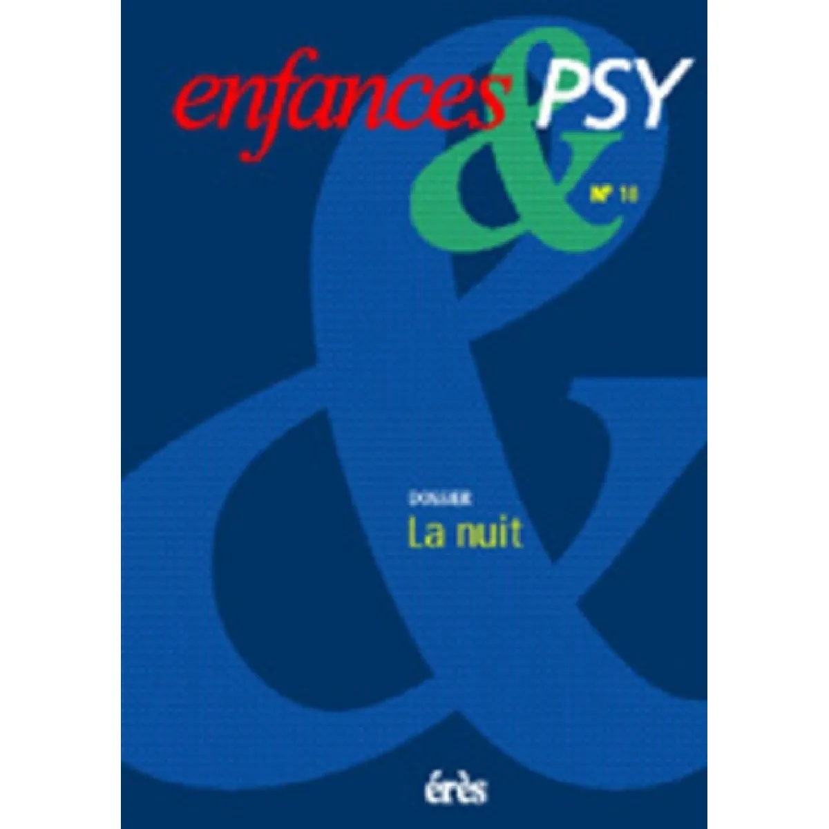Enfances et psy, n° 10. La nuit : dossier · Occasion
