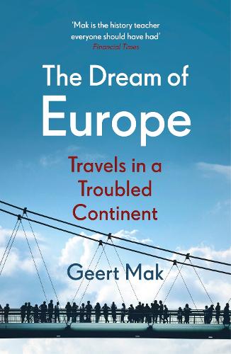 The Dream of Europe: Travels in a Troubled Continent (Paperback)